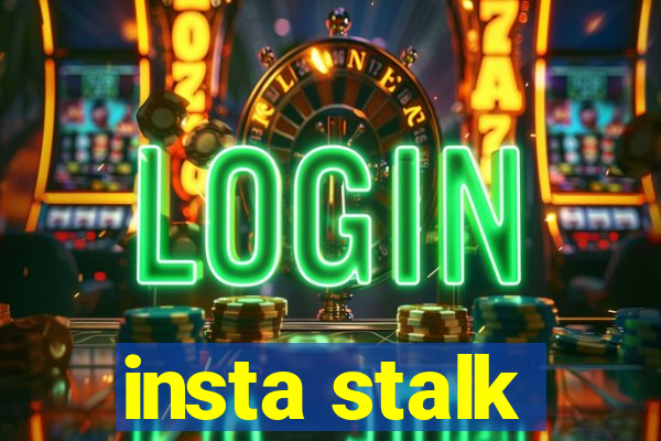 insta stalk