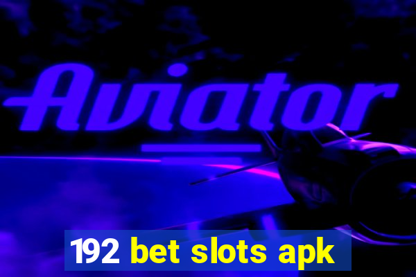 192 bet slots apk