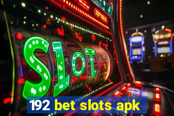 192 bet slots apk