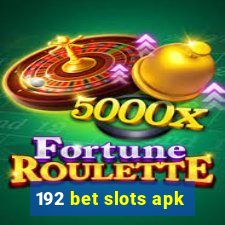 192 bet slots apk