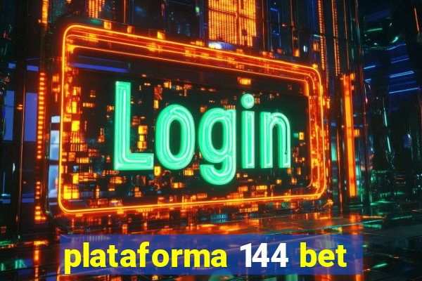 plataforma 144 bet