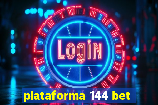 plataforma 144 bet