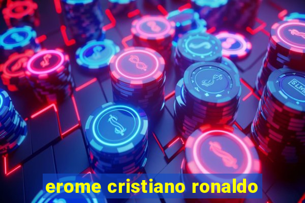 erome cristiano ronaldo