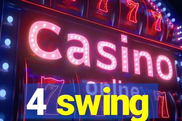 4 swing