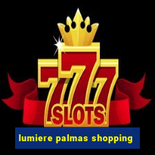 lumiere palmas shopping