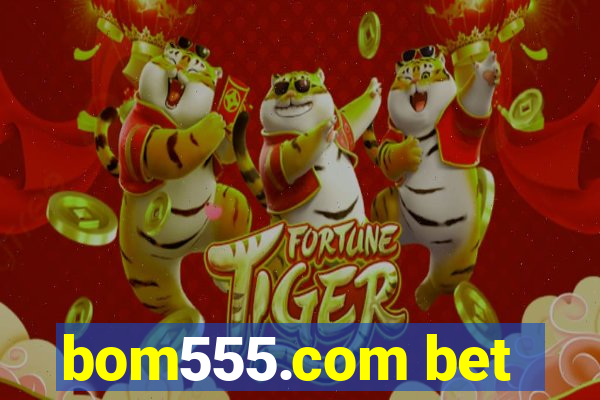 bom555.com bet