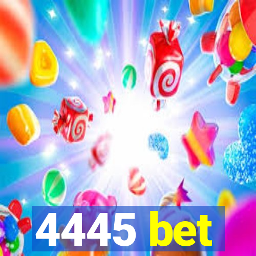 4445 bet