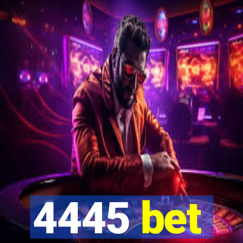 4445 bet