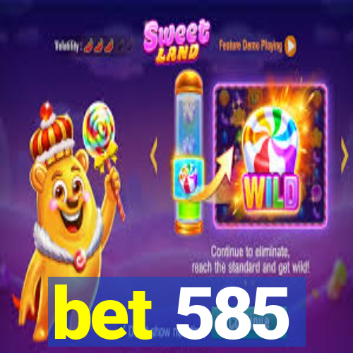 bet 585