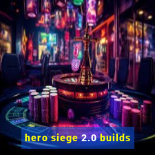 hero siege 2.0 builds