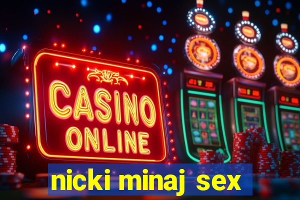 nicki minaj sex