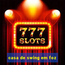 casa de swing em foz