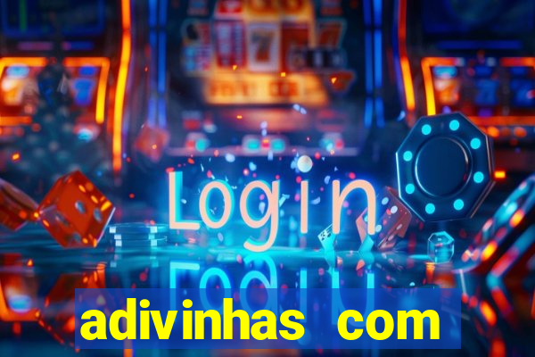 adivinhas com respostas difíceis