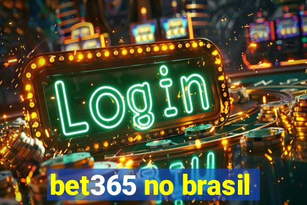 bet365 no brasil