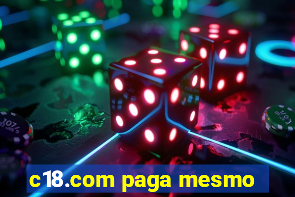 c18.com paga mesmo