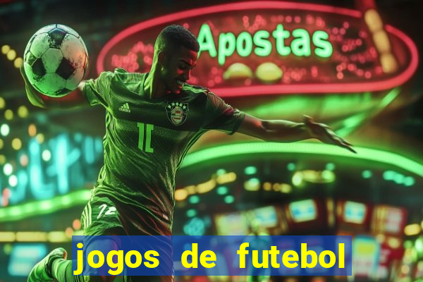 jogos de futebol com dinheiro infinito