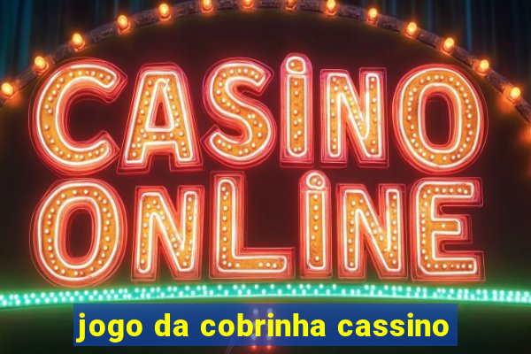 jogo da cobrinha cassino