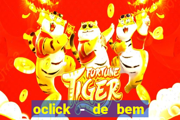 oclick - de bem com a vida resultado do jogo do bicho