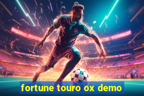 fortune touro ox demo