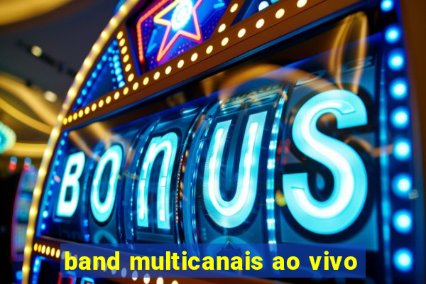 band multicanais ao vivo