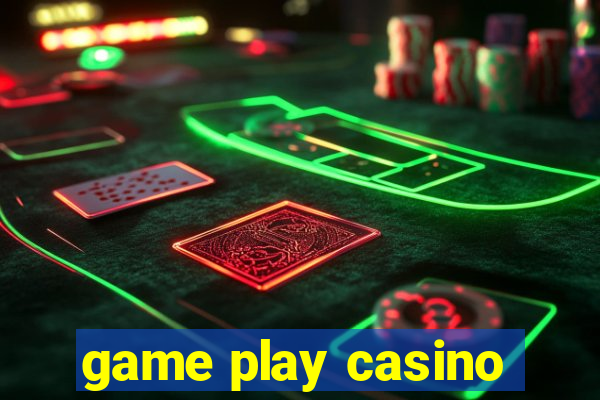 game play casino