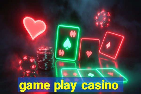 game play casino