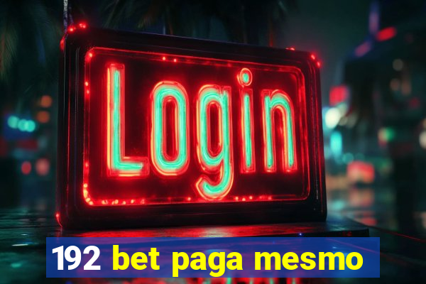 192 bet paga mesmo