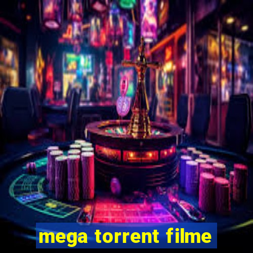 mega torrent filme