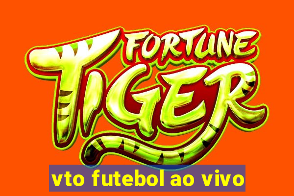 vto futebol ao vivo