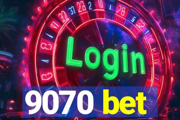 9070 bet