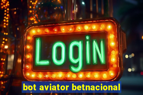 bot aviator betnacional