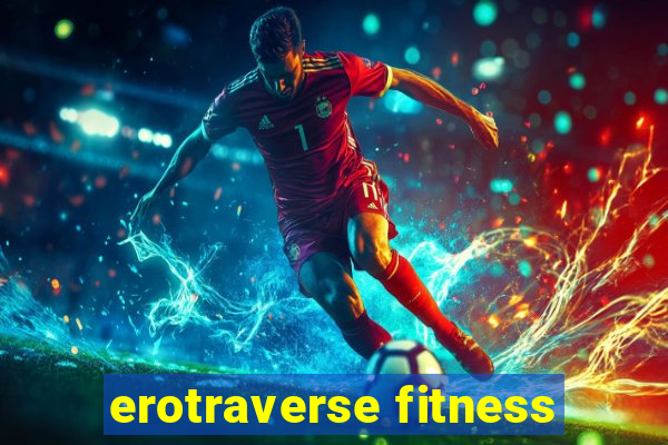 erotraverse fitness