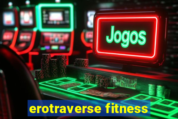 erotraverse fitness