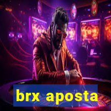 brx aposta