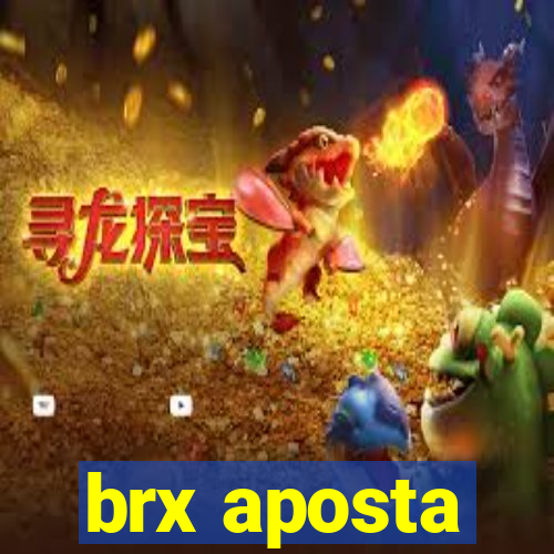 brx aposta