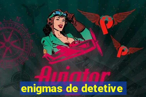 enigmas de detetive