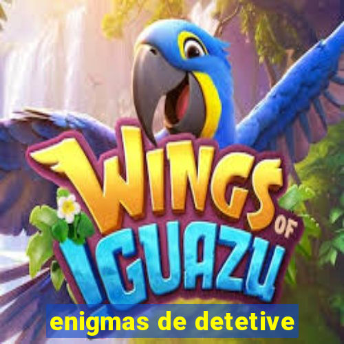 enigmas de detetive