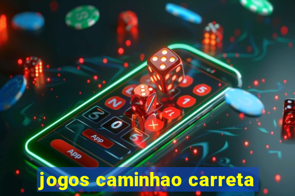 jogos caminhao carreta