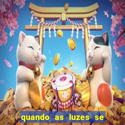 quando as luzes se apagam filme completo dublado topflix