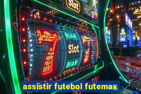 assistir futebol futemax