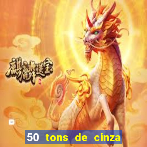 50 tons de cinza online dublado