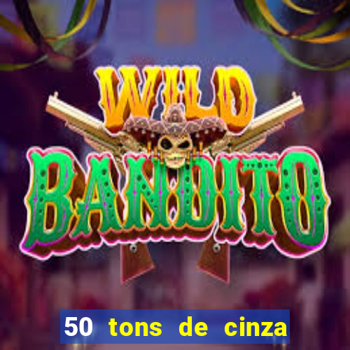 50 tons de cinza online dublado