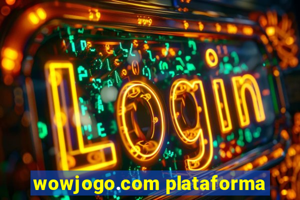 wowjogo.com plataforma