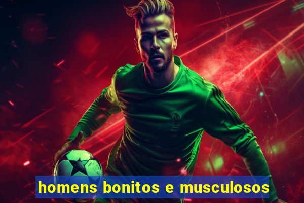 homens bonitos e musculosos