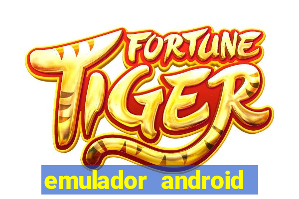 emulador android para pc fraco