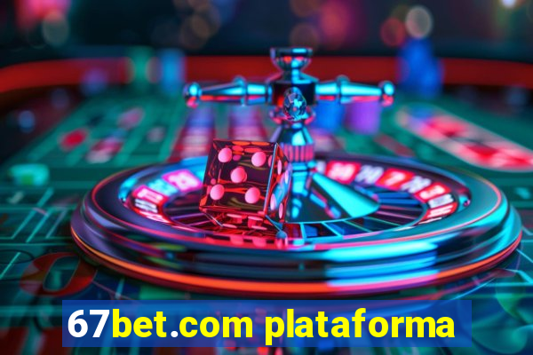 67bet.com plataforma