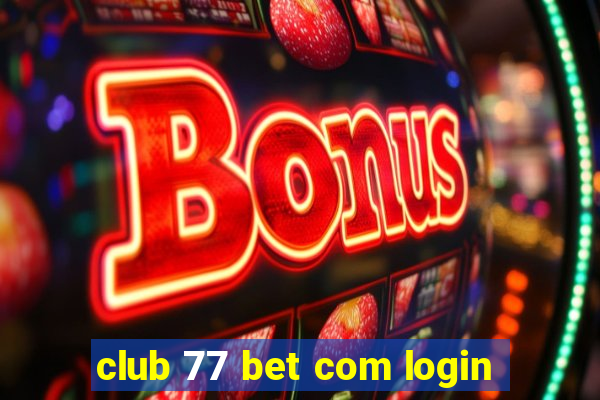 club 77 bet com login