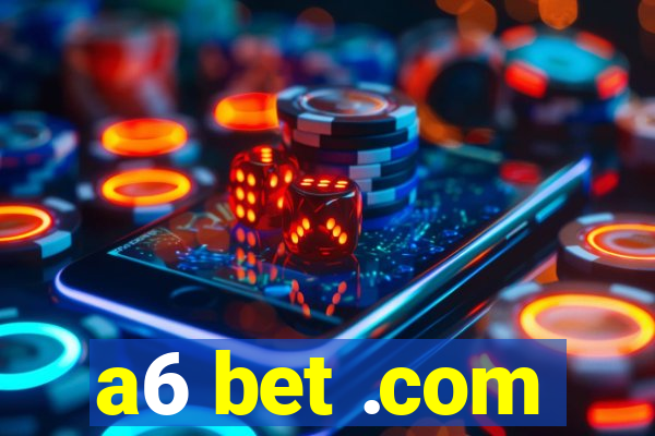 a6 bet .com