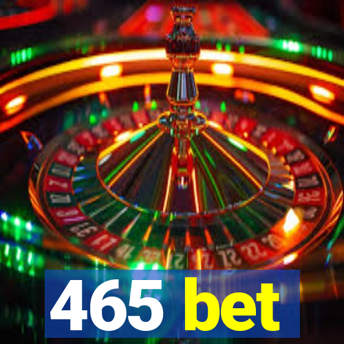 465 bet