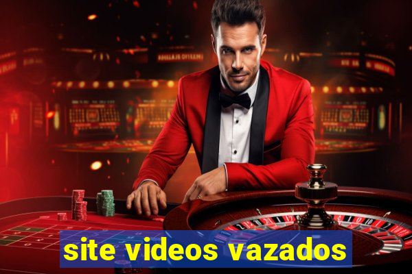 site videos vazados